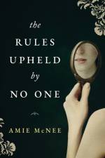 Rules Upheld by No One af Amie Mcnee