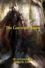 Last of the Sages (Book 1 of the Sage Saga) af Julius St Clair