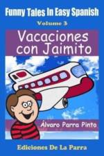 Funny Tales in Easy Spanish Volume 3 af Alvaro Parra Pinto