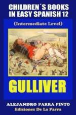 Childrens Books In Easy Spanish 12 Gulliver (Intermediate Level) af Alejandro Parra Pinto