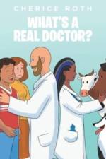 What's a Real Doctor? af Cherice Roth