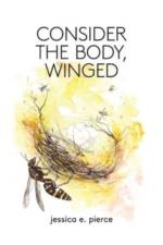 Consider the Body, Winged af Jessica E Pierce