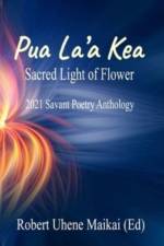 Pua La'a Kea - Sacred Light of Flower af Robert Uhene Maikai