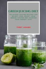 Green Juicing Diet af Terry Adams