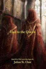 Hail to the Queen (Book #3 of the Sage Saga) af Julius St Clair