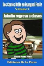 Des Contes Drole en Espagnol Facile 7 af Alvaro Parra Pinto