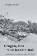 Drogen, Sex und Rock'n'Roll af Jürgen Bahro