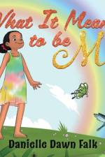 What It Means to Be Me af Danielle Falk