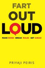 Fart Out Loud af Priyaji Peiris