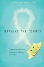 Braving the Cocoon af Jamie B Medina