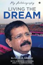 Living the Dream af Dr M P Ganesh