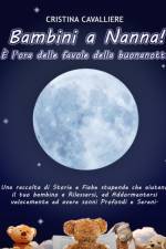 Bambini a Nanna! E l'ora delle favole della buonanotte af Cristina Cavalliere