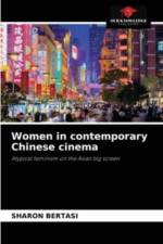 Women in contemporary Chinese cinema af Sharon Bertasi
