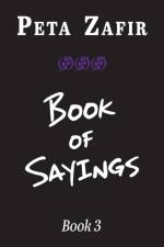 Book of Sayings Book 3 af Peta Zafir