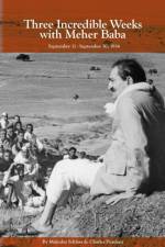 Three Incredible Weeks with Meher Baba af Malcolm Schloss