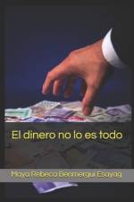 dinero no lo es todo af Maya Rebeca Benmergui Esayag
