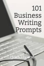 101 Business Writing Prompts af Heidi Thorne