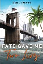 Fate Gave Me Two Lives af Emil Imbro