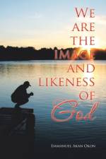 We Are the Image and Likeness of God af Emmanuel Akan Okon