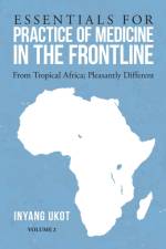 Essentials for Practice of Medicine in the Frontline af Inyang Ukot