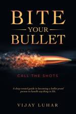 Bite Your Bullet af Vijay Luhar