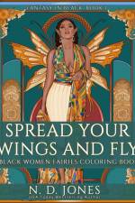 Spread Your Wings and Fly af N D Jones