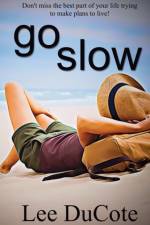 Go Slow af Lee Ducote