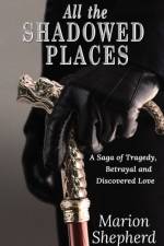 All The Shadowed Places af Marion Shepherd
