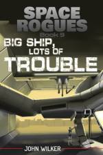 Big Ship, Lots of Trouble af John Wilker