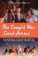 Cowgirl Who Loved Horses af Vanessa Gray Bartal