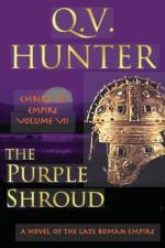 Purple Shroud, A Novel of the Late Roman Empire af Q V Hunter