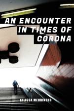 Encounter in Times of Corona af Talissa Mehringer