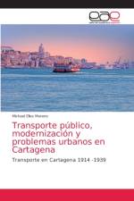 Transporte publico, modernizacion y problemas urbanos en Cartagena af Michael Elles Moreno