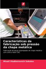 Caracteristicas da fabricacao sob pressao da chapa metalica af Mixail Vladimirovich Sokolov