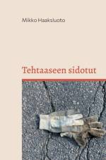 Tehtaaseen sidotut af Mikko Haaksluoto