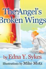 The Angel's Broken Wings af Edna Y Sykes