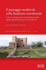 Il paesaggio medievale nella Basilicata meridionale af Valentino Vitale