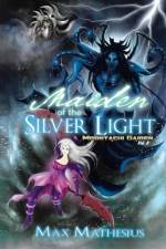 Maiden of the Silver Light af Max Mathesius