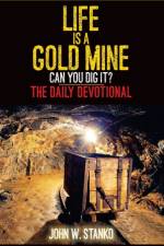 Life is a Gold Mine af John W Stanko