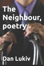 The Neighbour, poetry af Dan Lukiv