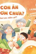 Con Ăn Cơm Chưa? Have You Eaten Yet? af L a Dinh