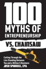 100 Myths Of Entrepreneurship Vs. Chainsaw af Josh Spurrell