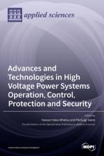 Advances and Technologies in High Voltage Power Systems Operation, Control, Protection and Security af HASSA HAES ALHELOU