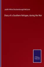 Diary of a Southern Refugee, during the War af Judith White Brockenbrough McGuire