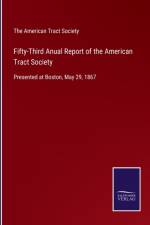 Fifty-Third Anual Report of the American Tract Society af THE AMERICAN TRACT S