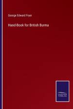 Hand-Book for British Burma af George Edward Fryer