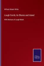 Lough Corrib, its Shores and Island