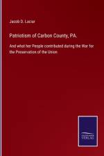 Patriotism of Carbon County, PA. af Jacob D Laciar
