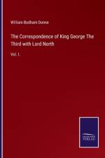 Correspondence of King George The Third with Lord North af William Bodham Donne