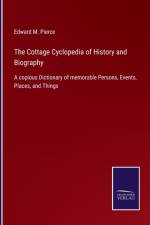 Cottage Cyclopedia of History and Biography af Edward M Pierce